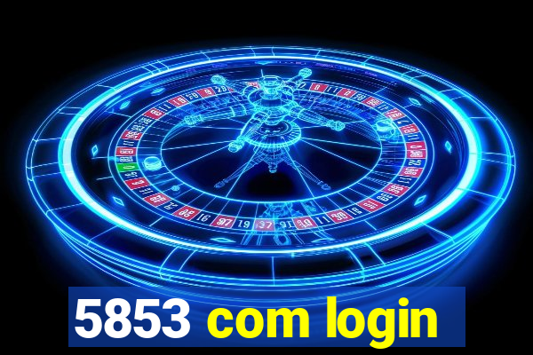 5853 com login